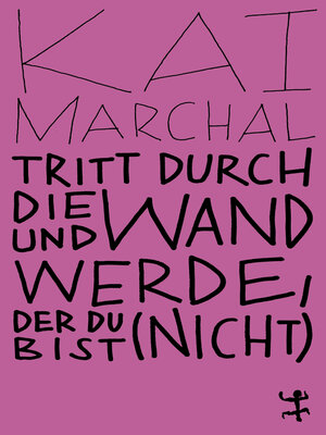 cover image of Tritt durch die Wand und werde, der du (nicht) bist